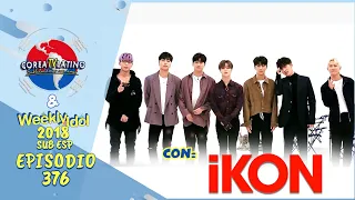 [Sub Español] iKON - Weekly Idol E.376 (2018)