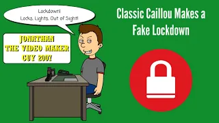 Classic Caillou Makes a Fake Lockdown