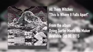 All Them Witches - "This Is Where It Falls Apart" [Audio FULL ALBUM]