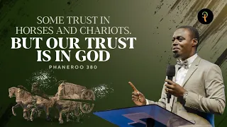 Some trust in horses and chariots. But our trust is in God | Phaneroo 380 | Apostle Grace Lubega