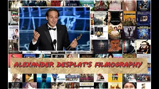 Alexandre Desplat's Greatest Hits (Filmography 1993 - 2018)