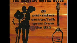 Electric Coffee House: 20 Mid-Sixties Garage/Folk Gems from the USA