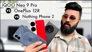 Best Camera Phone Under 40000 - Nothing Phone 2 vs OnePlus 12R vs iQOO Neo 9 Pro Camera Test