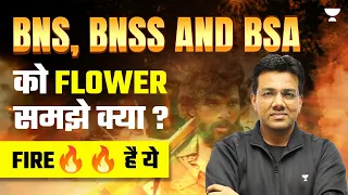 BNS, BNSS and BSA को Flower Samjhe क्या , FIRE है ये | Linking Law | Tansukh Paliwal