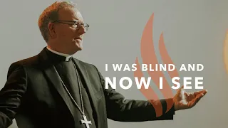 I Was Blind and Now I See - Bishop Barron's Sunday Sermon