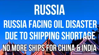 Russian Oil Disaster - No Ships to Transport Oil to China & India as European Ban & Price Cap Loom