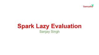 Spark Lazy Evaluation