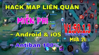Update H.a.c.k Map Liên Quân Mùa 26 | Android - iOS No Jb & Yes JB Antiban 100% | Full V1.50.1.3