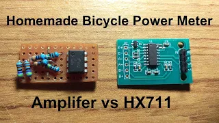 Homemade Bicycle Power meter, Amplifier or HX711 which is best.