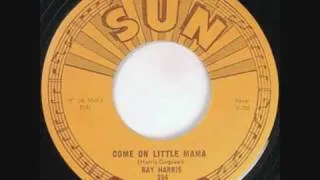 Ray Harris, Come On Little Mama Alt Take