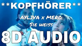 AYLIVA x MERO - Sie weiß (8D AUDIO) [prod. by Frio & Kyree]
