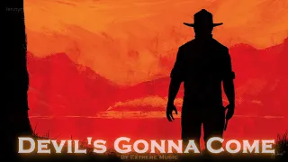 EPIC COUNTRY | ''Devil's Gonna Come'' by Extreme Music (Dark Country 5)