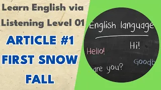 Article #1 First Snow Fall - Learn English via Listening Level 01