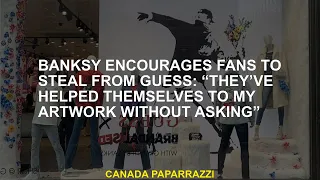Banksy encourages fans to steal fans from Guess: "They helped them without asking my works of art"