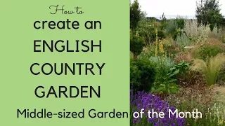 How to create an English country garden - Middlesized Garden of the Month