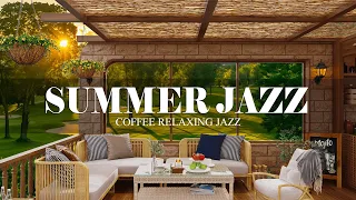 Positive Summer Jazz | Outdoor Coffee Shop Ambience with Relaxing Jazz & June Jazz for Work, Study