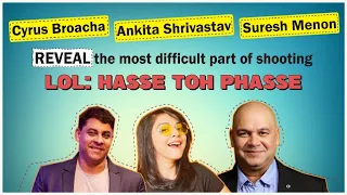 Cyrus Broacha, Suresh Menon, Ankita Shrivastav | LOL: Hasse Toh Phasse | Exclusive Interview