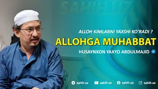 Allohga muhabbat  | Husaynxon Yaxyo Abdulmajid
