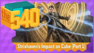 Strixhaven's Impact On Cube (Part 1) | MTG Cube Design | The 540