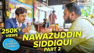 The Bombay Journey ft. Nawazuddin Siddiqui with Siddhaarth Aalambayan - EP 139 (Part 2)