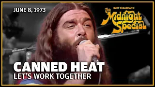 Let's Work Together - Canned Heat | The Midnight Special