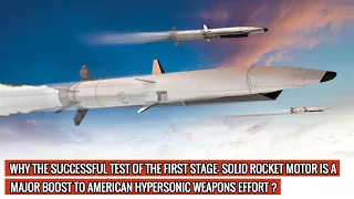 Key component for U.S military's Conventional Prompt Strike & Long Range Hypersonic Weapon tested !