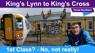 King's Lynn to London | The 1st Class that isn't...