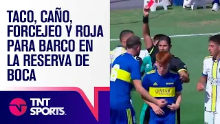 TACO, CAÑO, forcejeo y ROJA 🟥 para BARCO en la Reserva de BOCA 🔵🟡