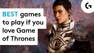 Best games to play if you love Game of Thrones