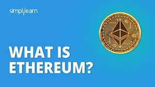 What Is Ethereum? | Ethereum Explained Smart Contracts | Blockchain Tutorial Beginners | Simplilearn