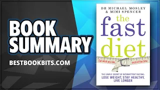 The Fast Diet | Lose Weight, Stay Healthy, Live Longer | Michael Mosley | Book Summary