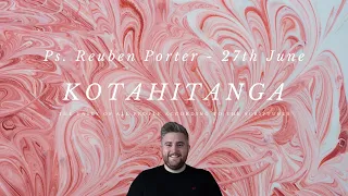 27/06/21 - Kotahitanga - Ps. Reuben Porter - 7pm