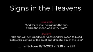 Signs in the Heavens! - lunar eclipse 11/19/21, solar eclipse 12/04/21, meteor shower 11/17/21