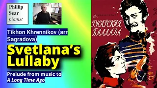 Tikhon Khrennikov (arr Sagradova): Svetlana's Lullaby