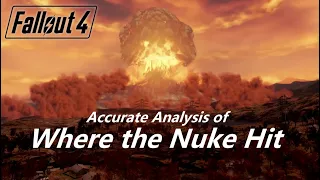 Fallout 4 - Where the Nuke Hit (Accurate Analysis, Map Comparison of Pre-War and Post-War)