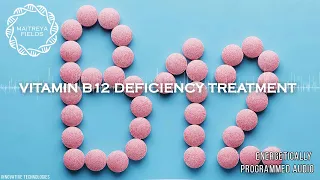 Vitamin B12 Deficiency Treatment / Energetically Programmed Audio / Maitreya Reiki™