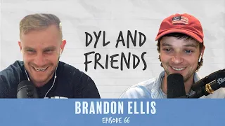 Dyl & Friends | #66 Brandon Ellis