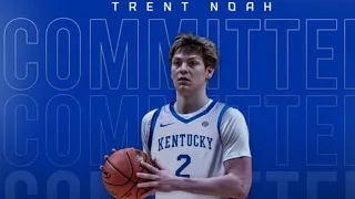 Kentucky’s latest commit, TRENT NOAH