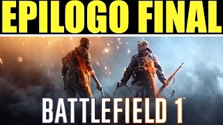 BATTLEFIELD 1 | CAMPAÑA - EPILOGO FINAL (TODAS LAS HISTORIAS DE GUERRA COMPLETADAS)