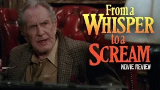 FROM A WHISPER TO A SCREAM (1987) | Stale Movie Review