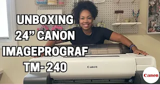 Part: 1 CANON ImagePROGRAF TM- 240 | Unboxing + Setup & Demo |  Very Detailed