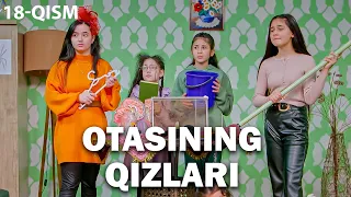 Otasining qizlari (o'zbek serial) | Отасининг қизлари (ўзбек сериал) 18-qism