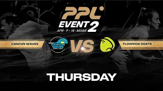 Miami Event 2 - Thursday - Cancun Waves vs Flowrida Goats Men