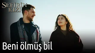 Sefirin Kızı 5. Bölüm - Beni Ölmüş Bil