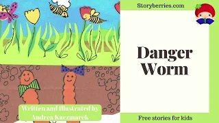 Danger Worm - Story for Kids about safety & obedience(Animated Bedtime Story) | Storyberries.com