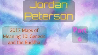 2017 Maps of Meaning 10: Genesis and the Buddha Part 6 from Jordan Peterson