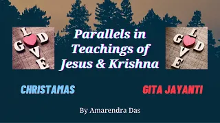 Parallels in teachings of Jesus & Krishna on Christamas & Gitajayanti 2020