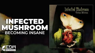 [Lyrics] Infected Mushroom - Becoming Insane [Letra en español]