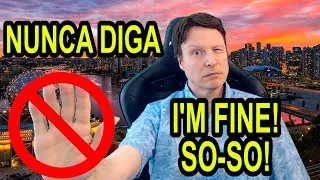 Nunca diga I'm fine, so-so | Ingles com Steve 3