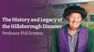 Professor Phil Scraton on the history and legacy of the Hillsborough Disaster